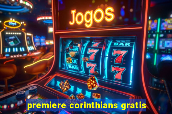 premiere corinthians gratis